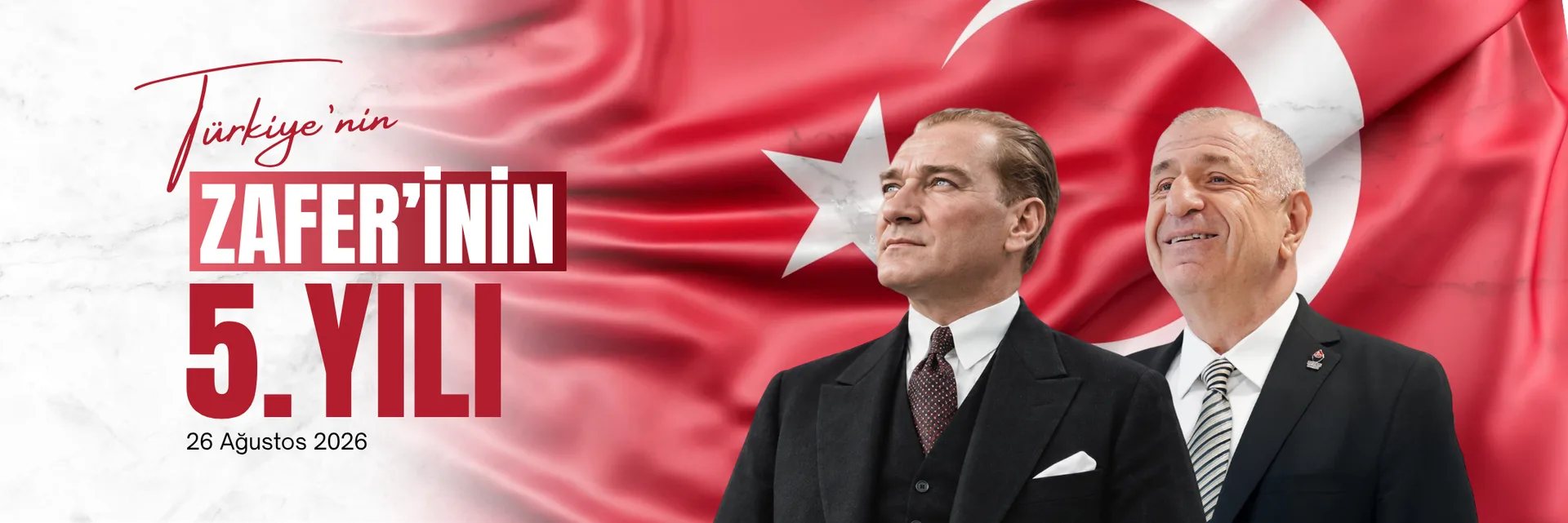 Türkiye'nin Zafer'inin 5. Yılı — Mustafa Kemal Atatürk ve Genel Başkan Ümit Özdağ